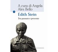 Edith Stein. Tra passato e presente - Ales Bello A. (cur.)