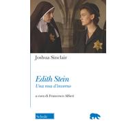 Edith Stein. Una rosa d'inverno - Sinclair Joshua