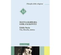 Edith Stein. Vita, filosofia, mistica
