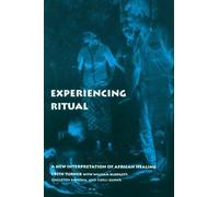 Edith Turner Experiencing Ritual (Tascabile) Contemporary Ethnography