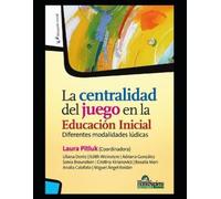 Edith Weinstein Liliana Dente Ad La centralidad del juego en la Edu (Tascabile)