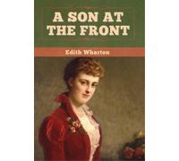 Edith Wharton A Son at the Front (Copertina rigida)
