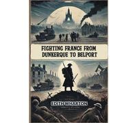 Edith Wharton Fighting France From Dunkerque To Belport (Edition2024 (Tascabile)