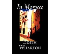 Edith Wharton In Morocco by Edith Wharton, History, Travel, Africa, (Tascabile)