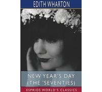 Edith Wharton New Year's Day (The 'Seventies) (Esprios Classics) (Tascabile)