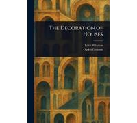 Edith Wharton Ogden Codman The Decoration of Houses (Tascabile)