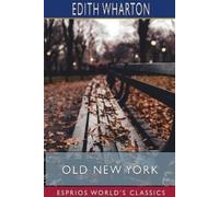 Edith Wharton Old New York (Esprios Classics) (Tascabile)