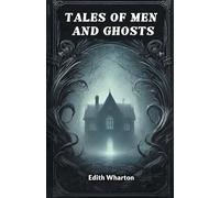 Edith Wharton Tales of Men and Ghosts (Edition2024) (Tascabile)