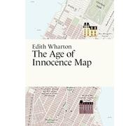 Edith Wharton: The Age of Innocence Map (Literary Maps Series Series)