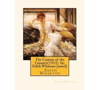 Edith Wharton The Custom of the Country(1913) by (Tascabile)