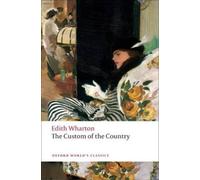 Edith Wharton The Custom of the Country (Tascabile) Oxford World's Classics