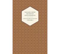 Edith Wharton The Early Short Fiction of Edith Wharton - A Ten-Volum (Tascabile)