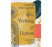 Edith Wharton The Writing of Fiction (Warbler Classics Annotated Edi (Tascabile)