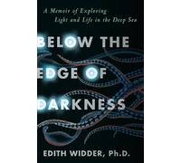 Edith Widder, Ph.D. Below the Edge of Darkness (Copertina rigida)