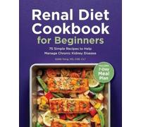 Edith Yang RD, CSR, CLT Renal Diet Cookbook for Beginners (Tascabile)