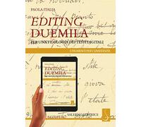 Editing Duemila. Per una filologia dei testi digitali