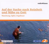 Edition Br2 Radiowissen - Auf der Suche Nach Reinheit und Nähe zu Gott-Wasch