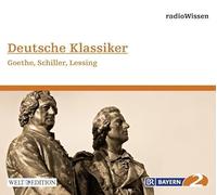 Edition Br2 Radiowissen - Deutsche Klassiker-Goethe,Schiller,Lessing