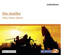 Edition Br2 Radiowissen - Die Antike-Troja,Athen,Sparta
