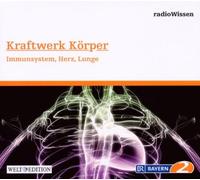 Edition Br2 Radiowissen - Kraftwerk Körper-Immunsystem,Herz,Lunge
