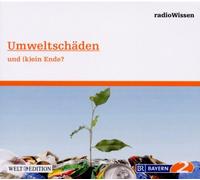 Edition Br2 Radiowissen - Umweltschäden und (K)Ein Ende