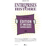 Édition et médias catholiques: Entreprises et histoire Juin 2025 no 119