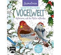 Edition Michael Ausmalreise Winterliche Vogelwelt: Ein entspannendes (Tascabile)