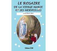 Editions Ctad Le rosaire de la Vierge Marie et ses merveilles (Livre (Tascabile)
