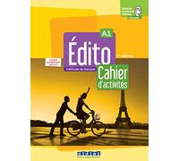 Edito. Méthode de Français. Niveau A1. Cahier. Avec Cahier numérique. Per le Scuole superiori. Con didierfle.app: Cahier d'activités + didierfle.app