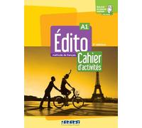 Édito. Méthode de Français. Niveau A1. Cahier d'activités. Per le Scuole superiori. Con didierfle.app: Cahier d'activités + didierfle.app