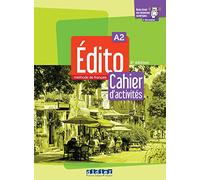 Edito. Méthode de Français. Niveau A2. Cahier. Per le Scuole superiori. Con didierfle.app: Cahier d'activités