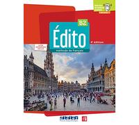 Edito. Méthode de Français. Niveau B2. Livre, Code numérique. Per le Scuole superiori. Con didierfle.app: Livre de l'eleve B2 + livre numerique + didierfle.a