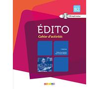 Édito. Niveau B2. Cahier. Per le Scuole superiori. Con CD-Audio: Cahier d'activités