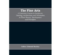 Editor Edmund B The Fine Arts; a University Course in Sculpture, Pai (Tascabile)