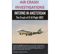 Editor George C AIR CRASH INVESTIGATIONS, INFERNO IN AMSTERDAM The C (Tascabile)