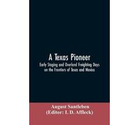 (Editor I D Afflec August Santleben A Texas Pioneer (Tascabile)