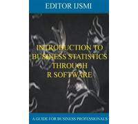 Editor Ijsmi Introduction To Business Statistics Through R Software (Tascabile)