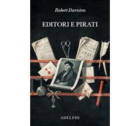 Robert Darnton – Editori e pirati – Adelphi Distillery