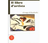 Editoria d'arte al tempo di Wassily Kandinsky. Tra avanguardia e tradizione (1895-1944). Ediz. illustrata