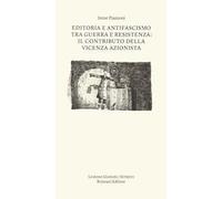 Editoria e antifascismo tra guerra e Resistenza: il contributo della Vicenza azionista