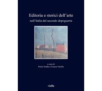 Editoria e storici dell'arte nell'Italia del secondo