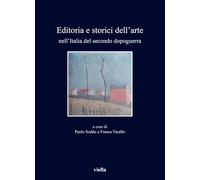 Libri Editoria E Storici Dell'arte Nell'italia Del Secondo Dopoguerra