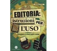 Editoria: istruzioni per l'uso. Acquisire le competenze di base