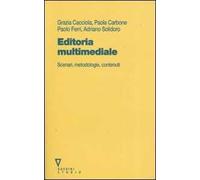Editoria multimediale. Scenari, metodologie, contenuti