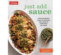 Editors at America's Test Kitchen Just Add Sauce (Tascabile)