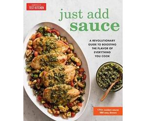Editors at America's Test Kitchen Just Add Sauce (Tascabile)