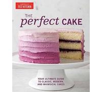 Editors at America's Test Kitchen Perfect Cake (Copertina rigida)