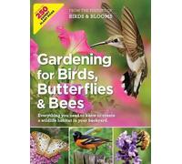 Editors at Birds a Birds & Blooms Gardening for Birds, Butterflies, (Tascabile)