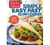 Editors at Taste of Hom Taste of Home Simple, Easy, Fast Slow Cooke (Tascabile)