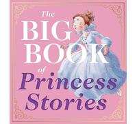 Editors of Applesauce Press The Big Book of Princess Stories (Copertina rigida)